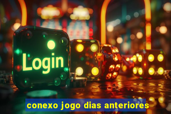 conexo jogo dias anteriores